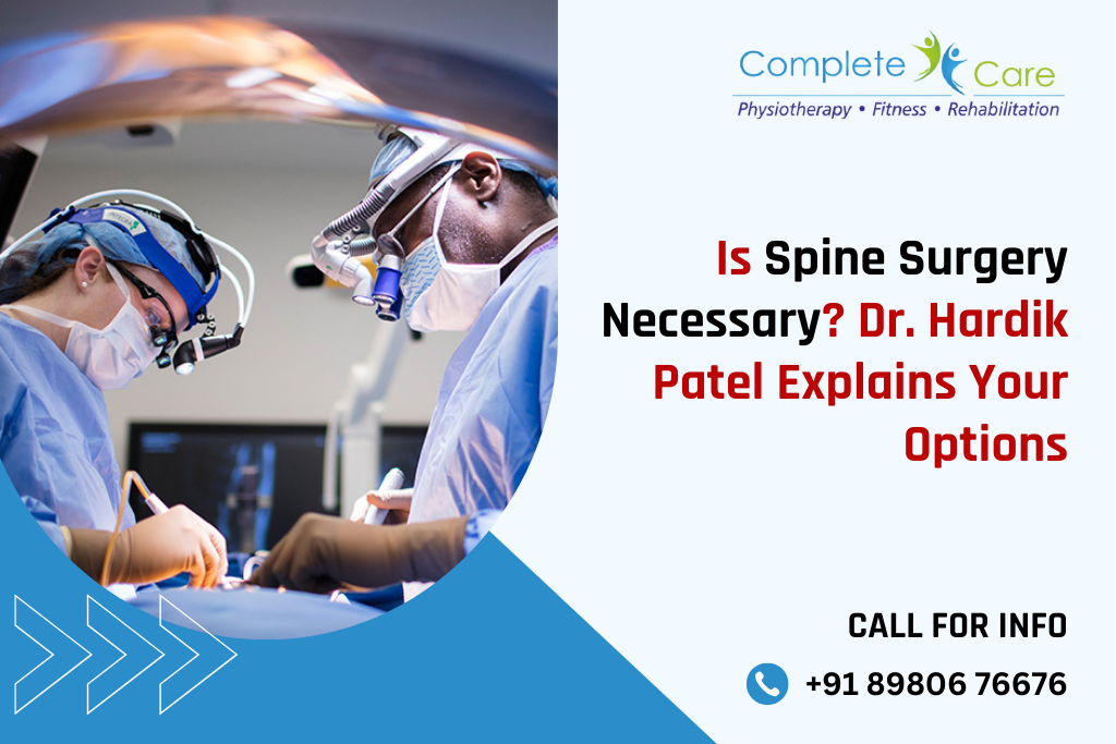 Is Spine Surgery Necessary Dr Hardik Patel Explains