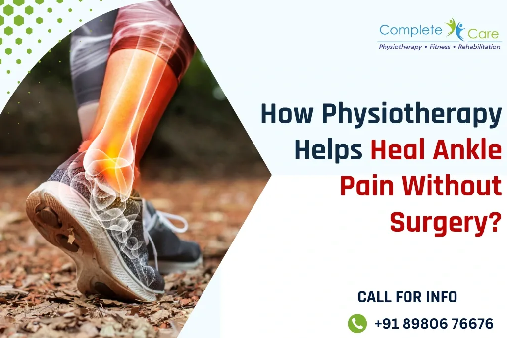 How Physiotherapy Helps Heal Ankle Pain without Surgery