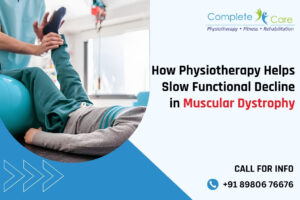 How Physiotherapy Helps Slow Functional Decline in Muscular Dystrophy